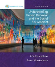 Title: Empowerment Series: Understanding Human Behavior and the Social Environment / Edition 10, Author: Charles Zastrow