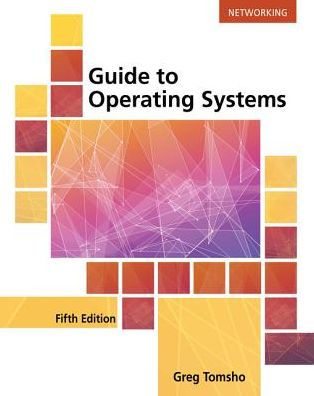 Guide to Operating Systems / Edition 5