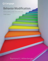 Title: Behavior Modification: Principles and Procedures / Edition 6, Author: Raymond G. Miltenberger