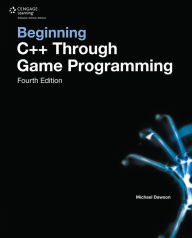Title: Beginning C++ Through Game Programming, Fourth Edition, Author: Michael Dawson