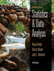 Title: Introduction to Statistics and Data Analysis / Edition 5, Author: Roxy Peck