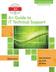 Title: A+ Guide to IT Technical Support (Hardware and Software) / Edition 9, Author: Jean Andrews