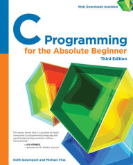 Title: C Programming for the Absolute Beginner, Third Edition, Author: Michael Vine Keith Davenport
