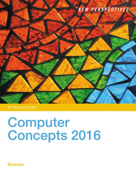 New Perspectives on Computer Concepts 2016, Introductory / Edition 18