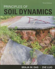 Title: Principles of Soil Dynamics / Edition 3, Author: Braja M. Das