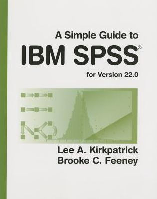 A Simple Guide to IBM SPSS: for Version 22.0 / Edition 13