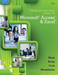 Title: Problem Solving Cases In Microsoft Access and Excel / Edition 13, Author: Ellen Monk
