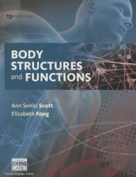 Title: Body Structures and Functions / Edition 13, Author: Ann Senisi Scott
