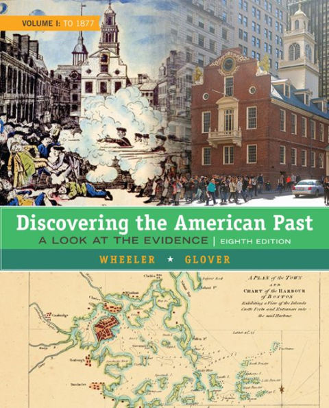 Discovering the American Past: A Look at the Evidence, Volume I: To 1877 / Edition 8