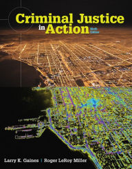 Title: Criminal Justice in Action / Edition 9, Author: Larry K. Gaines