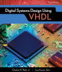Digital Systems Design Using VHDL / Edition 3