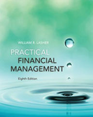 Title: Practical Financial Management / Edition 8, Author: William R. Lasher