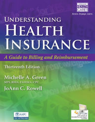 Title: Understanding Health Insurance: A Guide to Billing and Reimbursement (with Premium Web Site, 2 terms (12 months) Printed Access Card and Cengage EncoderPro.com Demo Printed Access Card) / Edition 13, Author: Michelle Green