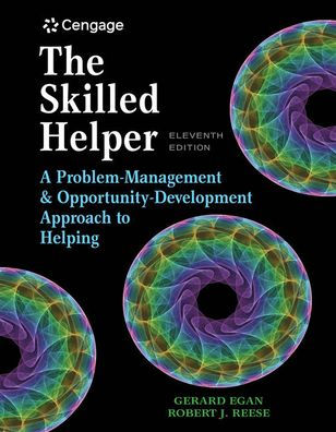 The Skilled Helper: A Problem-Management and Opportunity-Development Approach to Helping / Edition 11