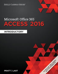 Title: Shelly Cashman Series Microsoft Office 365 & Access 2016: Introductory / Edition 1, Author: Philip J. Pratt