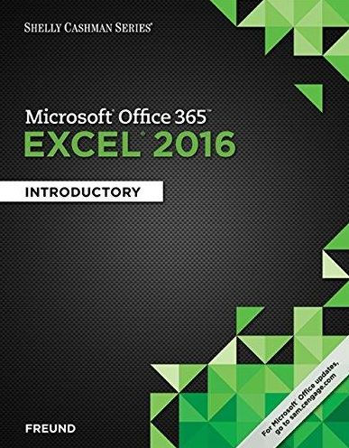 Shelly Cashman Series Microsoft Office 365 & Excel 2016: Introductory / Edition 1