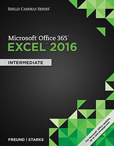 Shelly Cashman Series Microsoft Office 365 & Excel 2016: Intermediate / Edition 1