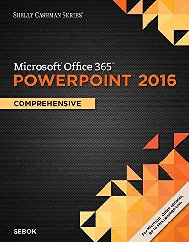 Shelly Cashman Series MicrosoftOffice 365 & PowerPoint 2016: Comprehensive / Edition 1