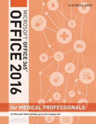 Title: Illustrated Microsoft Office 365 & Office 2016 for Medical Professionals, Loose-leaf Version / Edition 1, Author: David W. Beskeen
