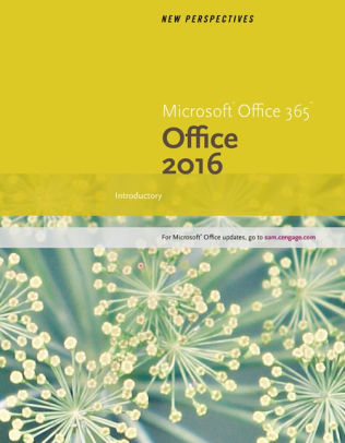 new perspectives microsoft office 365 office 2016 introductory microsoft office textbook
