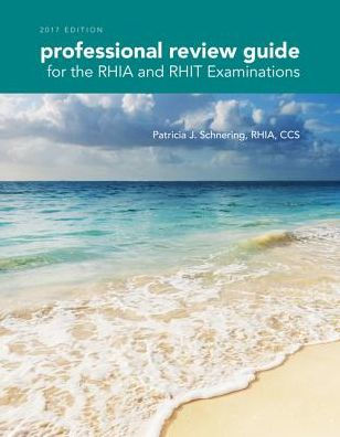 Professional Review Guide for the RHIA and RHIT Examinations, 2017 Edition / Edition 1