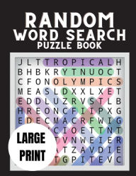 Title: Random Word Search Puzzle Book: Wordsearch Books for Bored Adults - Random Find a Word Book - 200 Puzzles Word Activity Book - Big Word Search Book, Author: Lee Standford