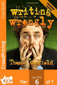 Title: Writing Wrongly: The saga of an incomplete wanker, Author: Thomas Corfield