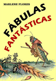 Title: Fábulas fantásticas, Author: Marlene Flores