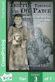 Title: Trippin' Through the Oil Patch: A Boy Remembers His Dad, Author: 