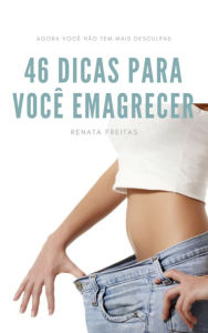 Title: 46 Dicas para você emagrecer, Author: Renata Freitas