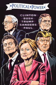 Title: Political Power: Election 2016: Clinton, Bush, Trump, Sanders, & Paul, Author: Michael Frizell