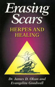 Title: Erasing Scars: Herpes and Healing, Author: Dr. James D Okun