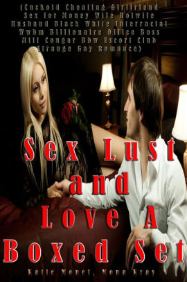 Sex Lust And Love A Boxed Set Cuckold Cheating Girlfriend For Money Wife Hotwife Sex Lust And Love A Boxed Set Cuckold Cheating Girlfriend For Money Wife Hotwife