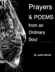 Title: Prayers and Poems from an Ordinary Soul, Author: Judith Michel