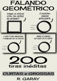 Title: Falando Geométrico: Curtas e Grossas, Author: Ricardo Garay