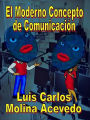 El Moderno Concepto de Comunicación