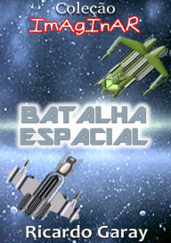 Title: Batalha Espacial, Author: Ricardo Garay