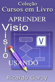 Title: Aprender Visio usando, Author: Ricardo Garay