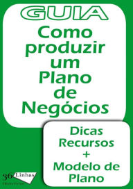 Title: Como produzir um plano de negócios, Author: Ricardo Garay