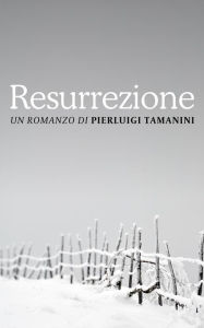 Title: Resurrezione, Author: Pierluigi Tamanini