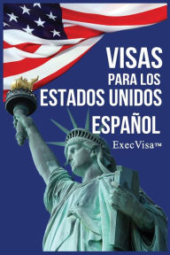 Title: Visas para los Estados Unidos: ExecVisa, Author: Execvisa