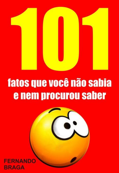 101 Fatos que você não sabia e nem procurou saber