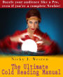 The Ultimate Cold Reading Manual: Dazzle Your Audience Like A Pro, Even If You're A Complete Newbie!