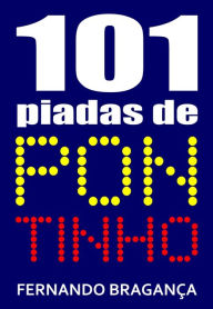 Title: 101 Piadas de pontinho, Author: Fernando Bragança