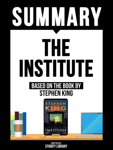 Summary - The Institute - Based On The Book By Stephen King