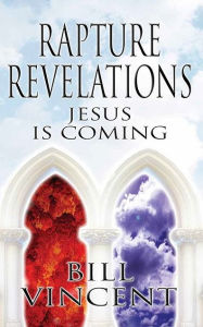 Title: Rapture Revelations, Author: Bill Vincent