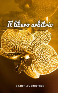 Title: Il libero arbitrio, Author: Saint Augustine