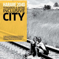 Title: Harare 2040: Towards a More Inclusive City, Author: Thabo Lenneiye