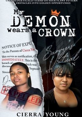 My Demon Wears a Crown: Unapologetically stand on your flaws to turn every obstacle into golden opportunity!