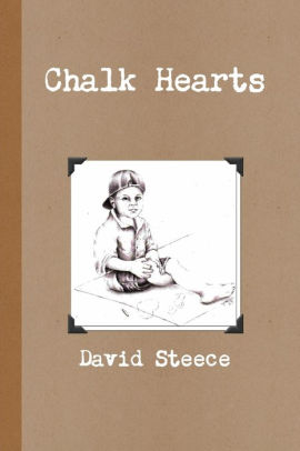 Chalk Hearts By David Steece Paperback Chalk Hearts By David Steece Paperback